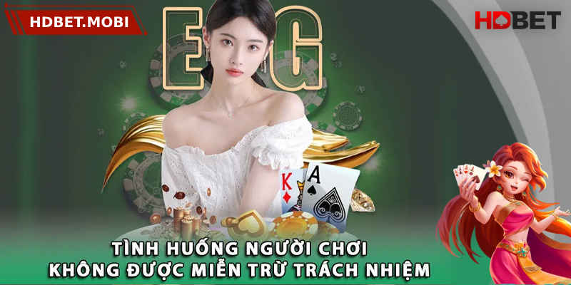 Các trường hợp miễn trách nhiệm HDBET đối với nhà cái