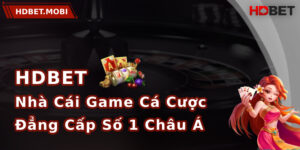 HDBET - Nhà Cái Game Cá Cược Đẳng Cấp Số 1 Châu Á