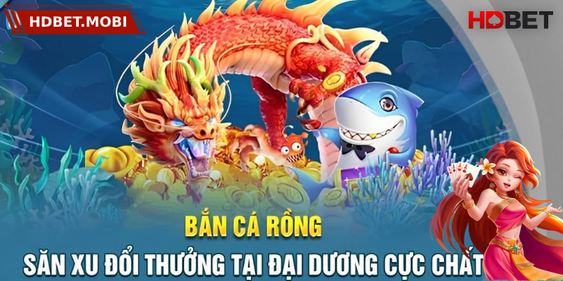 Kinh nghiệm chơi bắn cá rồng rinh thưởng khủng