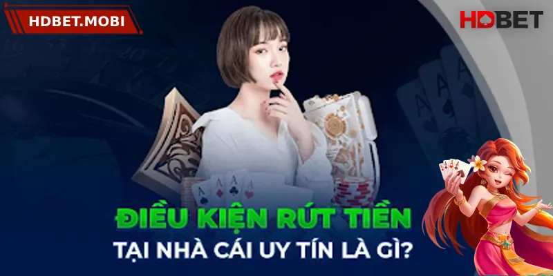 Những điều cần lưu ý để rút tiền HDBET thành công