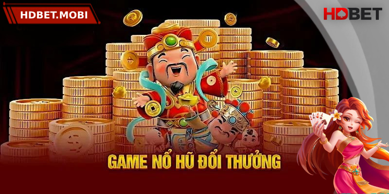 Nổ Hũ Đổi Thưởng HDBET - Siêu Phẩm Săn Thưởng Hot Nhất 2025