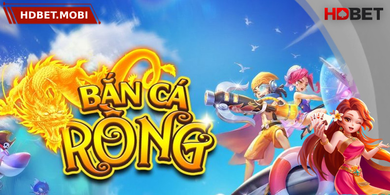 Tổng quan về game bắn cá rồng